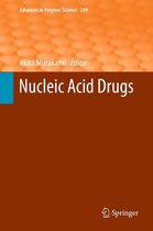 Advances in Polymer Science 249 - Nucleic Acid Drugs
