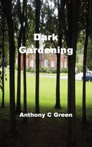 Dark Gardening