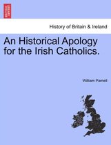 An Historical Apology for the Irish Catholics.