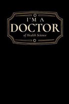 I'm a Doctor of Health Science
