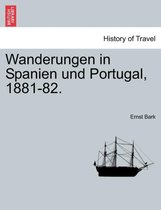 Wanderungen in Spanien Und Portugal, 1881-82.