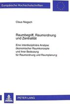 Europaeische Hochschulschriften / European University Studie- Raumbegriff, Raumordnung Und Zentralitaet