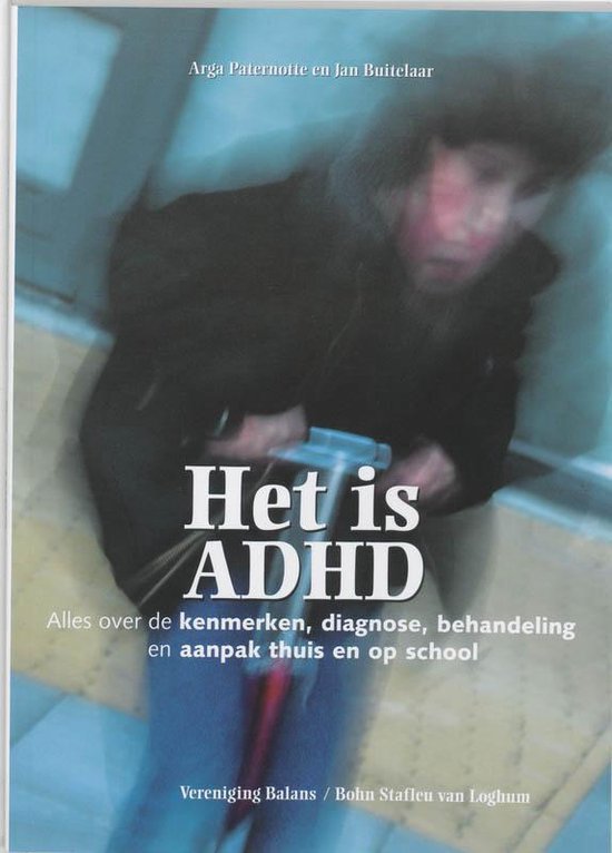 Cover van het boek 'Het is ADHD / druk 1' van J. Buitelaar en Arga Paternotte