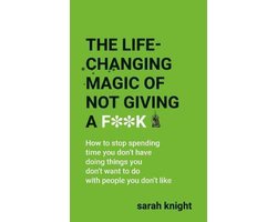 The Life-Changing Magic of Not Giving a F**k