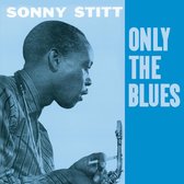 Stitt Sonny Only The Blues