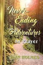 Never-Ending Adventures in Prayer