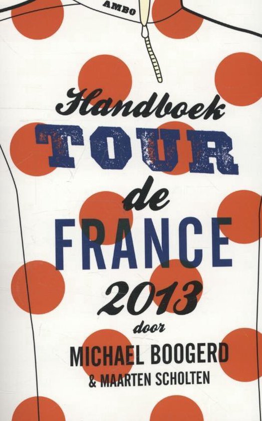 Handboek Tour de France 2013 - Michael Boogerd | Warmolth.org