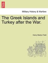 The Greek Islands and Turkey After the War.