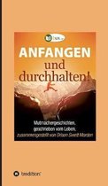 Anfangen und durchhalten!