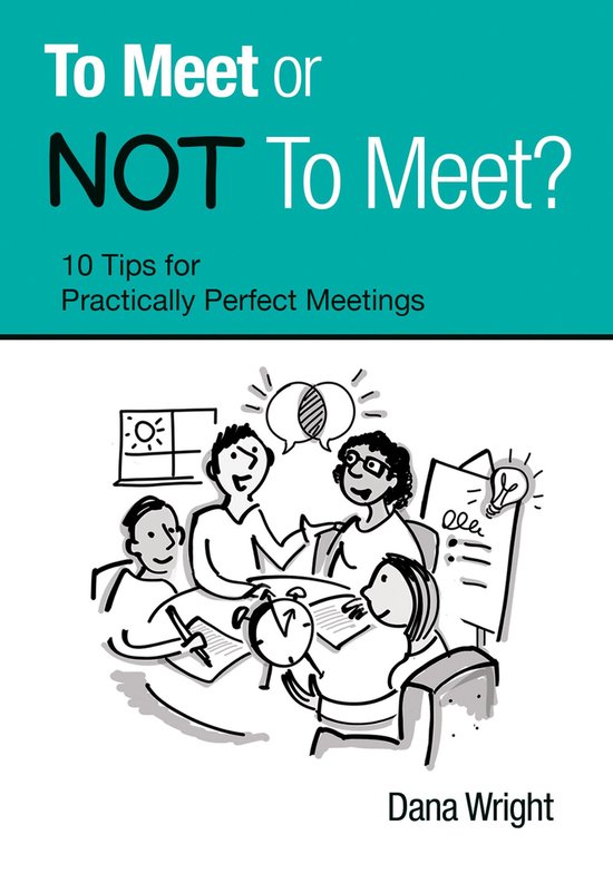 To Meet or NOT To Meet?: 10 Tips for Practically Perfect Mee ... - cover