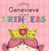 Today Genevieve Will Be a Princess