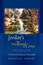 Jordan's River and I'm Bound to Cross