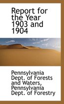 Report for the Year 1903 and 1904