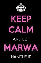 Keep Calm and Let Marwa Handle It