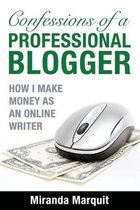 Confessions of a Professional Blogger