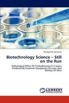 Biotechnology Science - Still on the Run