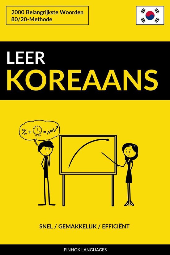 Leer Koreaans: Snel / Gemakkelijk / Efficiënt: 2000 Belangrijkste Woorden - Pinhok Languages | Respetofundacion.org