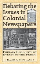 Debating the Issues in Colonial Newspapers