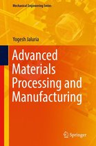 Mechanical Engineering Series - Advanced Materials Processing and Manufacturing