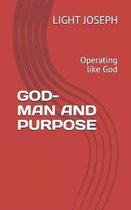 God-Man and Purpose