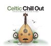 Celtic Chill Out [Music Brokers]