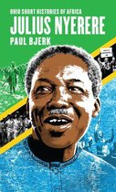 Ohio Short Histories of Africa - Julius Nyerere