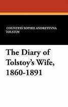 The Diary of Tolstoy's Wife, 1860-1891
