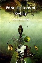 False Illusions of Reality