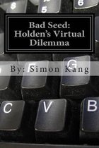 Bad Seed: Holden's Virtual Dilemma