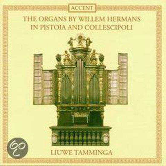 Cover van de CD 'The Organs by Willem Hermans in Pistoia and Collescipoli'. Centraal staat een afbeelding van een groen orgel met gouden details.