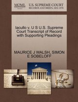 Iacullo V. U S U.S. Supreme Court Transcript of Record with Supporting Pleadings