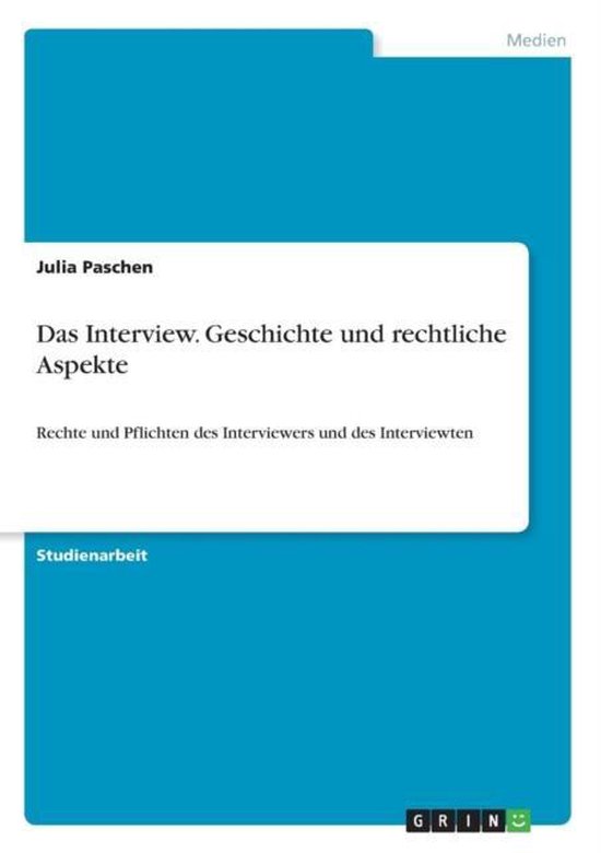 Das Interview. Geschichte und rechtliche Aspekte