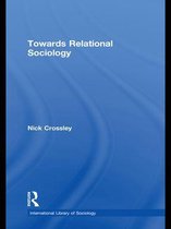 International Library of Sociology - Towards Relational Sociology