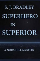 Nora Hill Mysteries- Superhero in Superior