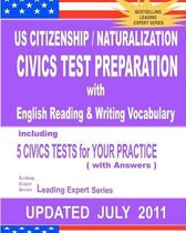 Us Citizenship / Naturalization Civics Test Preparation with English Reading & Writing Vocabulary (Updated July 2011)