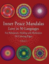 Inner Peace Mandalas Love in 50 Languages for Reflection, Healing and Meditation 50 Coloring Pages