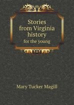 Stories from Virginia history for the young