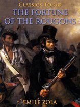 Classics To Go - The Fortune of the Rougons