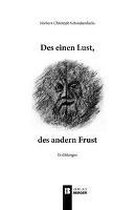 Des einen Lust, des andern Frust