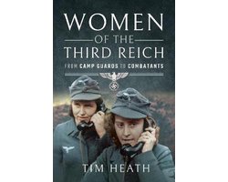 Omslag van Women of the Third Reich From Camp Guards to Combatants