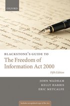 Blackstone's Guides - Blackstone's Guide to the Freedom of Information Act 2000