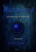 Rubis 1 - Nekromantia [Saison 1 - Épisode 9] - Les Dragons de Yarpenar