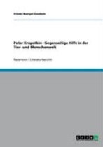 Eine Kurze Darstellung Des Werks Gegenseitige Hilfe in Der Tier- Und Menschenwelt Von Peter Kropotkin