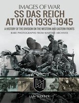Images of War - SS Das Reich at War, 1939–1945