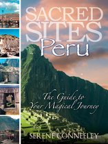 The Guide to Your Magical Journey 1 - Sacred Sites: Peru