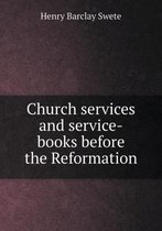 Church services and service-books before the Reformation