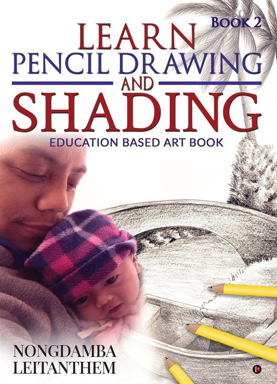 LEARN PENCIL DRAWING AND SHADING (ebook), Nongdamba Leitanthem