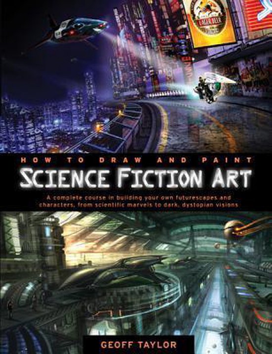 How To Draw And Paint Science Fiction Art