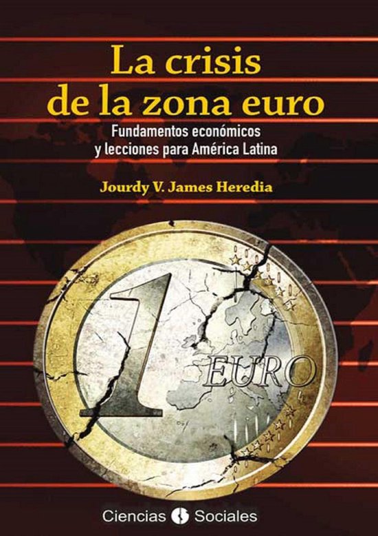 La crisis de la zona euro. Fundamentos económicos y lecciones para ...