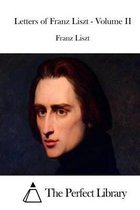 Letters of Franz Liszt - Volume II